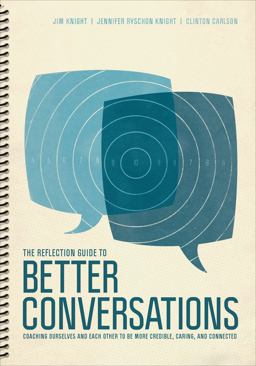 Reflection Guide to Better Conversations Coaching Ourselves and Each Other to Be More Credible, Caring, and Connected  9781506338835 Front Cover