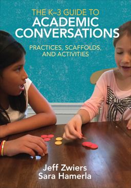 K-3 Guide to Academic Conversations Practices, Scaffolds, and Activities  9781506340418 Front Cover