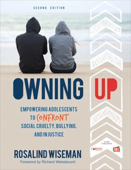 Owning Up Empowering Adolescents to Confront Social Cruelty, Bullying, and Injustice 2nd 9781506343679 Front Cover