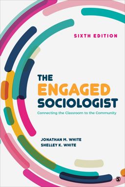 Engaged Sociologist Connecting the Classroom to the Community 6th 9781506347462 Front Cover