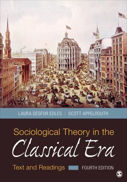 Sociological Theory in the Classical Era Text and Readings 4th 9781506347820 Front Cover