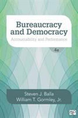 Bureaucracy and Democracy Accountability and Performance 4th 9781506348889 Front Cover