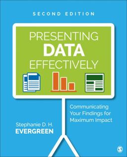 Presenting Data Effectively Communicating Your Findings for Maximum Impact 2nd 9781506353128 Front Cover