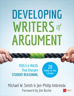 Developing Writers of Argument: Tools and Rules That Sharpen Student Reasoning  9781506354330 Front Cover