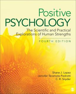 Positive Psychology The Scientific and Practical Explorations of Human Strengths 4th 9781506357355 Front Cover