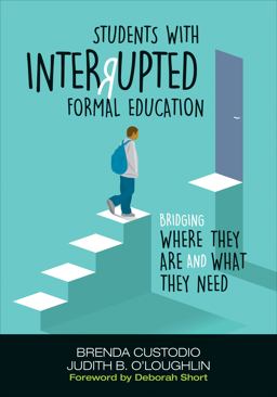 Students with Interrupted Formal Education Bridging Where They Are and What They Need  9781506359656 Front Cover