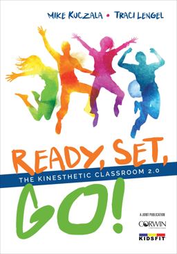 Ready, Set, Go! The Kinesthetic Classroom 2. 0  9781506365831 Front Cover
