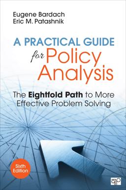 Practical Guide for Policy Analysis The Eightfold Path to More Effective Problem Solving 6th 9781506368887 Front Cover