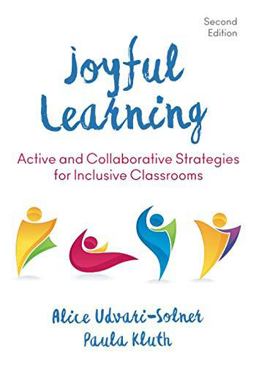 Joyful Learning Active and Collaborative Strategies for Inclusive Classrooms 2nd 9781506375663 Front Cover