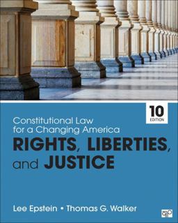Constitutional Law for a Changing America Rights, Liberties, and Justice 10th 9781506380308 Front Cover