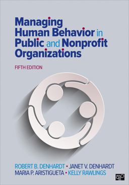 Managing Human Behavior in Public and Nonprofit Organizations 5th 9781506382661 Front Cover