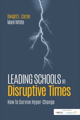 Leading Schools in Disruptive Times How to Survive Hyper-Change  9781506384313 Front Cover