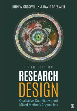 Research Design Qualitative, Quantitative, and Mixed Methods Approaches 5th 9781506386706 Front Cover