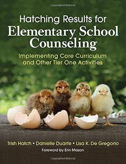 Hatching Results for Elementary School Counseling Implementing Core Curriculum and Other Tier One Activities  9781506389646 Front Cover