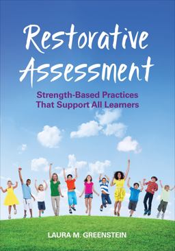 Restorative Assessment Strength-Based Practices That Support All Learners  9781506390253 Front Cover