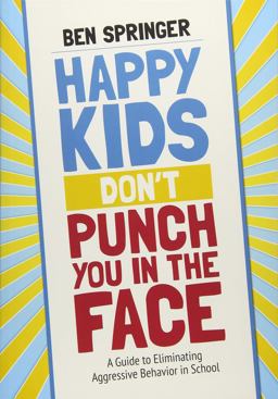 Happy Kids Don′t Punch You in the Face