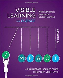Visible Learning for Science, Grades K-12 What Works Best to Optimize Student Learning  9781506394183 Front Cover