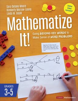 Mathematize It! [Grades 3-5] Going Beyond Key Words to Make Sense of Word Problems, Grades 3-5  9781506395272 Front Cover