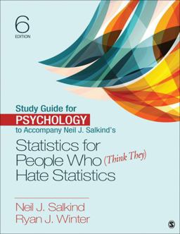 Study Guide for Psychology to Accompany Neil J. Salkind′s Statistics for People Who (Think They) Hate Statistics