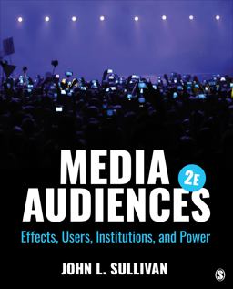 Media Audiences Effects, Users, Institutions, and Power 2nd 9781506397405 Front Cover