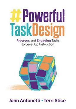 Powerful Task Design Rigorous and Engaging Tasks to Level up Instruction  9781506399140 Front Cover