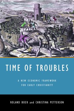 Time of Troubles A New Economic Framework for Early Christianity  9781506406312 Front Cover
