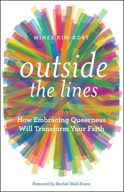 Outside the Lines How Embracing Queerness Will Transform Your Faith  9781506408965 Front Cover
