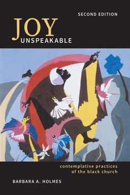 Joy Unspeakable Contemplative Practices of the Black Church 2nd 9781506421612 Front Cover