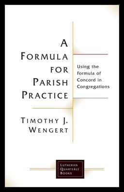 Formula for Parish Practice Using the Formula of Concord in Congregations  9781506427034 Front Cover