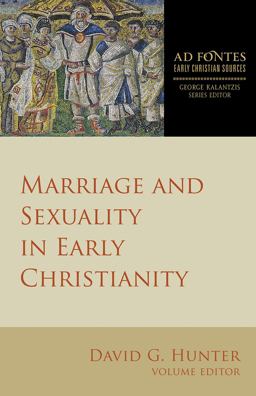 Marriage and Sexuality in Early Christianity  9781506445939 Front Cover
