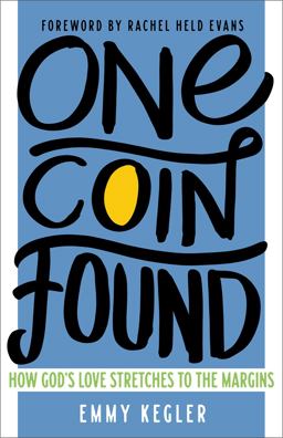 One Coin Found How God's Love Stretches to the Margins  9781506448213 Front Cover