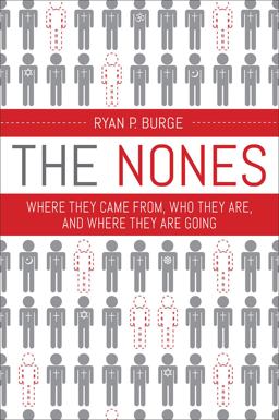 The Nones: Where They Came From, Who They Are, and Where They Are Going  9781506465852 Front Cover