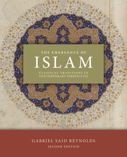 The Emergence of Islam: Classical Traditions in Contemporary Perspective  9781506473888 Front Cover