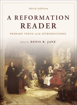 Reformation Reader Primary Texts with Introductions, 3rd Edition 3rd 9781506474694 Front Cover