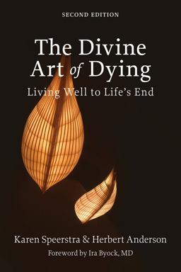 Divine Art of Dying, Second Edition Living Well to Life's End 2nd 9781506478876 Front Cover