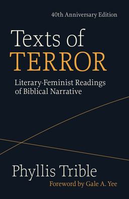 Texts of Terror: Literary-feminist Readings of Biblical Narratives  9781506481388 Front Cover