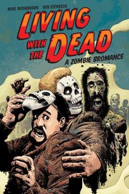 Living with the Dead: a Zombie Bromance (Second Edition) 2nd 2016 9781506700625 Front Cover