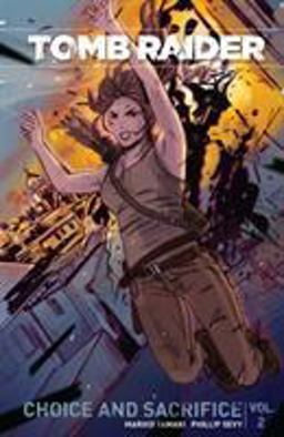 Tomb Raider Volume 2 : Choice and Sacrifice  9781506701622 Front Cover