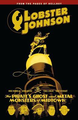 Lobster Johnson Volume 5: the Pirate's Ghost and Metal Monsters of Midtown  9781506702063 Front Cover
