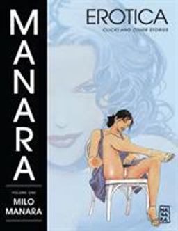 Manara Erotica Volume 1: Click! and Other Stories  9781506702612 Front Cover