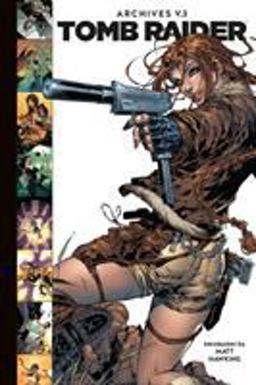 Tomb Raider Archives Vol 3  9781506703534 Front Cover