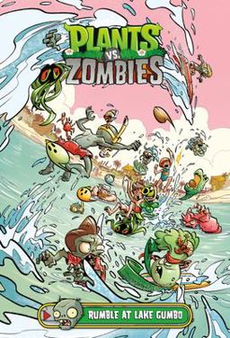 Plants vs. Zombies Volume 10: Rumble at Lake Gumbo  9781506704975 Front Cover