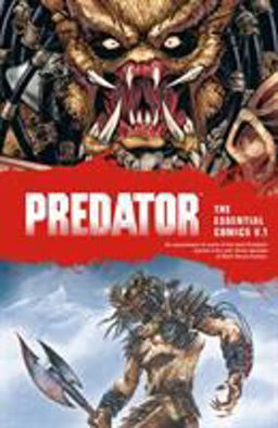 Predator the Essential Comics Vol 1  9781506710068 Front Cover