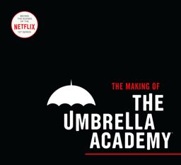 The Making of the Umbrella Academy