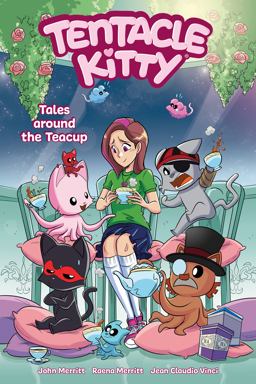 Tentacle Kitty: Tales Around the Teacup Tentacle Kitty: Tales Around the Teacup