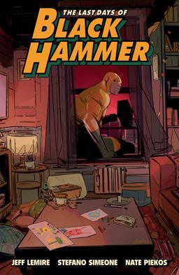 The Last Days of Black Hammer: from the World of Black Hammer