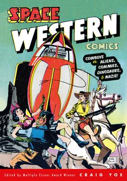 Space Western Comics: Cowboys vs. Aliens, Commies, Dinosaurs, and Nazis! Space Western Comics: Cowboys vs. Aliens, Commies, Dinosaurs, and Nazis!