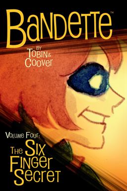 Bandette Volume 4: the Six Finger Secret