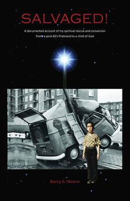 SALVAGED! a Documented Account of My Spiritual Rescue and Conversion