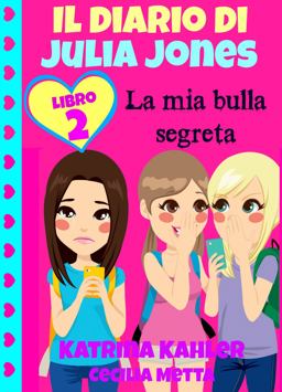 Il Diario Di Julia Jones Libro 2 la Mia Bulla Segreta